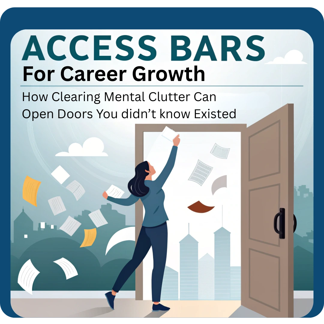 Access Bars for Career Growth | Clear Mental Blocks