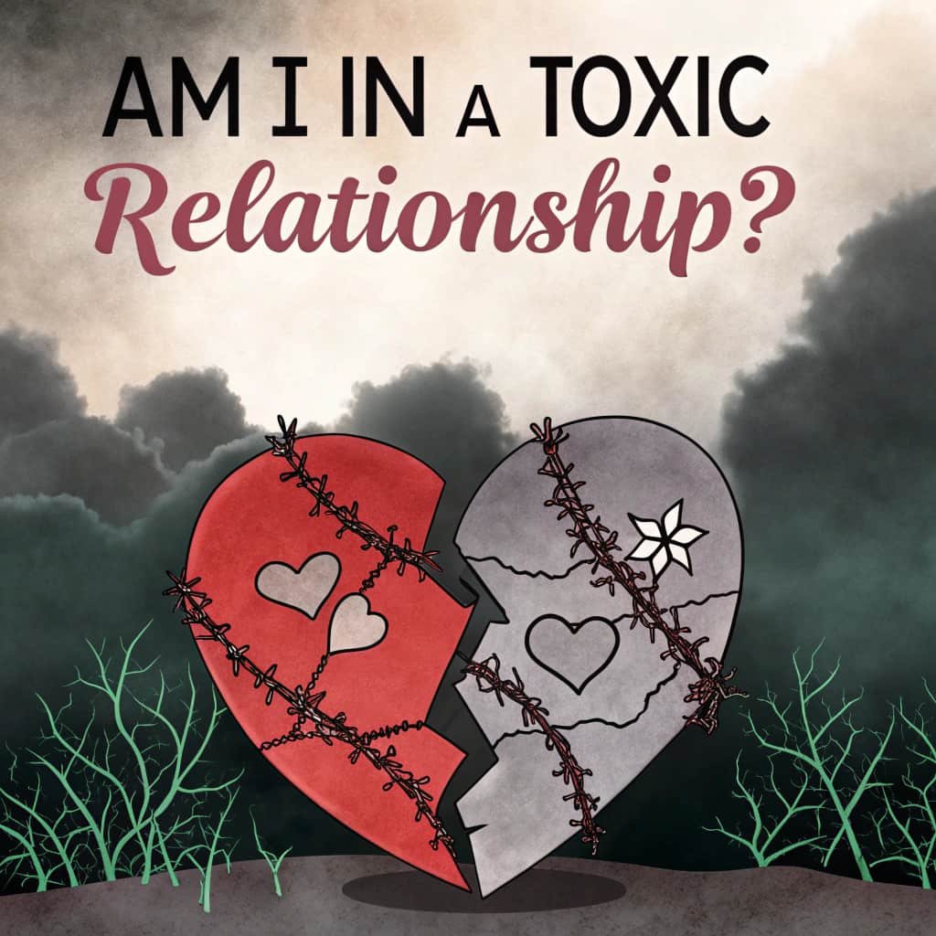 Am I in a Toxic Relationship? 9 Toxic Relationship Signs