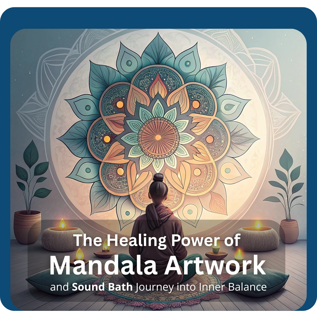 Healing with Mandala Artwork and Sound Bath Therapy